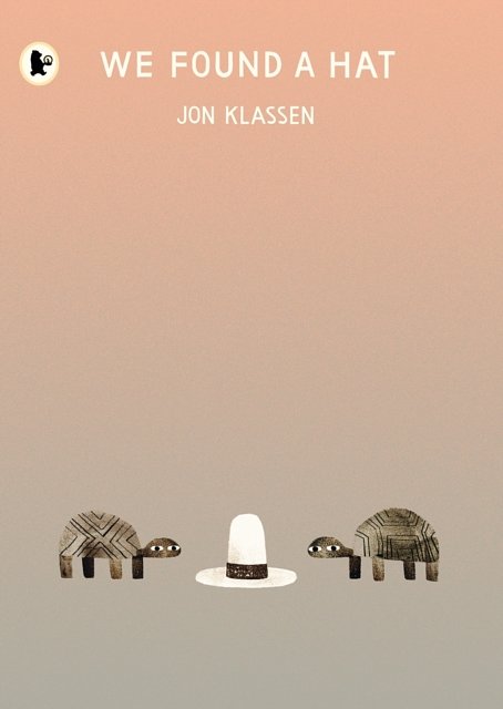 Cover Art for 9781406373820, We Found a Hat by Jon Klassen