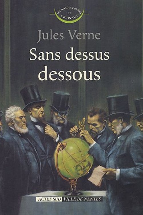 Cover Art for 9782742752706, Sans dessus dessous by Jules Verne
