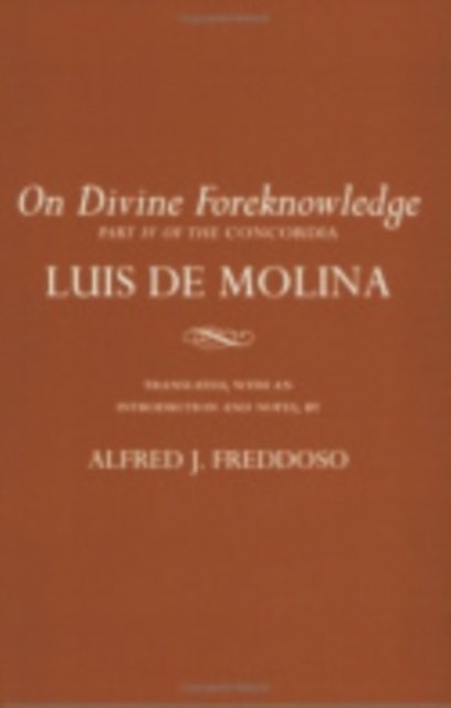 Cover Art for 9780801489358, On Divine Foreknowledge: Pt.IV by Luis De Molina