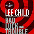 Cover Art for 9780739340677, Bad Luck and Trouble by Lee Child