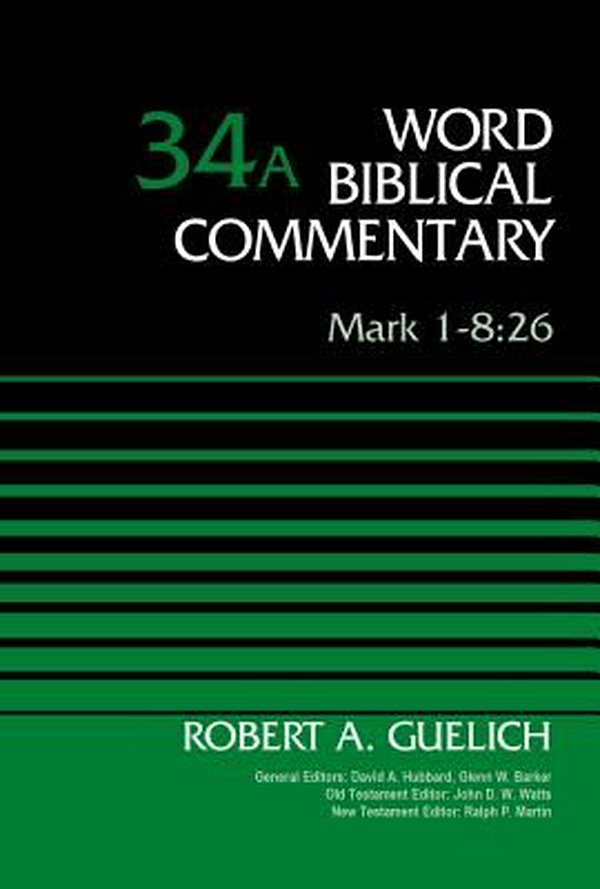 Mark 1-8:26, Volume 34a (Word Biblical Commentary)