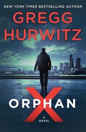 Cover Art for 9781250758798, Orphan X by Gregg Hurwitz