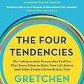 Cover Art for 9781473662858, The Four Tendencies: The Indispensable Personality Profiles That Reveal How to Make Your Life Better (and Other People's Lives Better, Too) by Gretchen Rubin