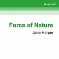 Cover Art for 9781525265754, Force of Nature by Jane Harper