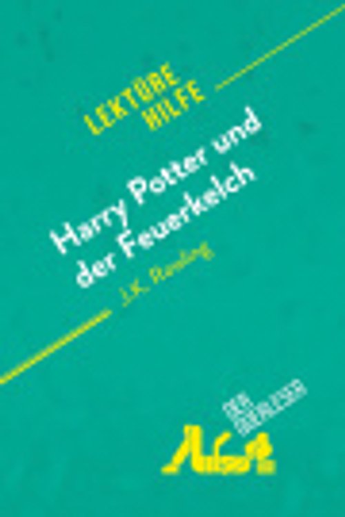 Cover Art for 9782808012355, Harry Potter und der Feuerkelch von J .K. Rowling (Lektürehilfe): Detaillierte Zusammenfassung, Personenanalyse und Interpretation (German Edition) by der Querleser