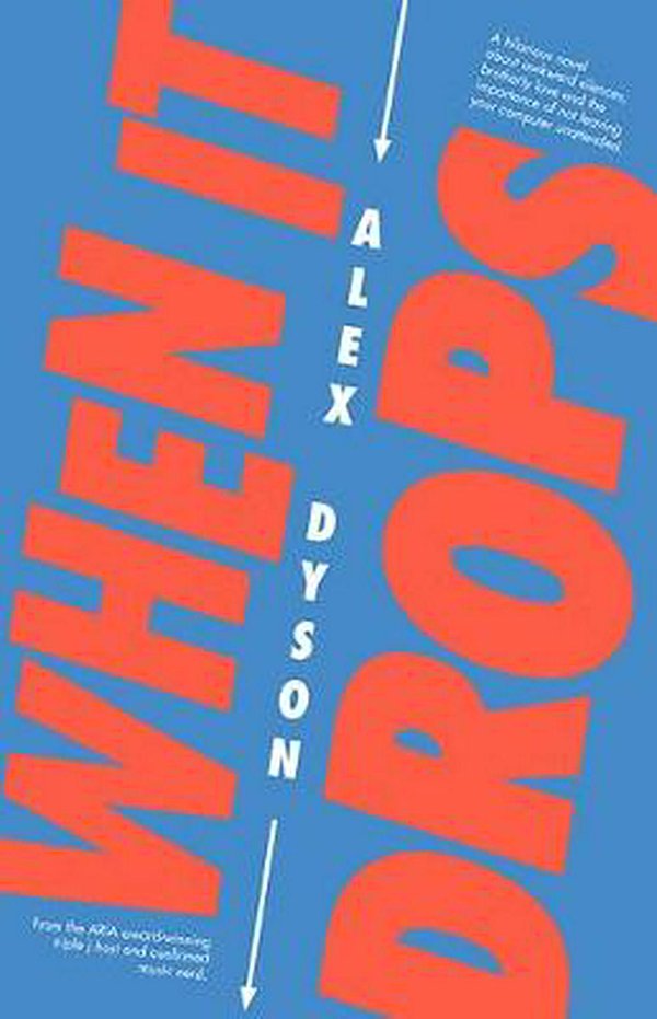 Cover Art for 9781760505042, When It Drops by Alex Dyson