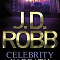 Cover Art for 9780748125869, Celebrity In Death: 34 by J. D. Robb