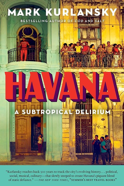 Cover Art for 9781632863928, Havana: A Subtropical Delirium by Mark Kurlansky