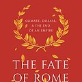 Cover Art for 9780691192062, The Fate of Rome: Climate, Disease, and the End of an Empire by Kyle Harper