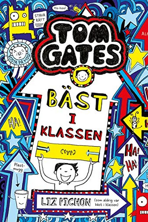 Cover Art for 9789150121667, Tom Gates : Bäst i klassen (typ) by Liz Pichon