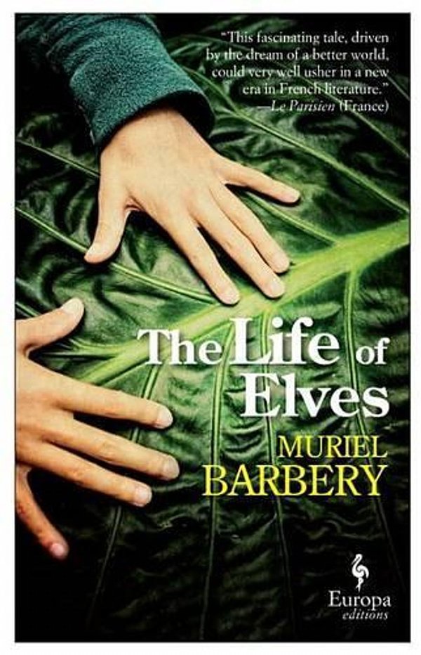 Cover Art for 9781609453152, The Life of Elves by Muriel Barbery