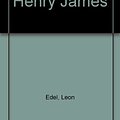 Cover Art for 9780397010097, Henry James by Leon Edel