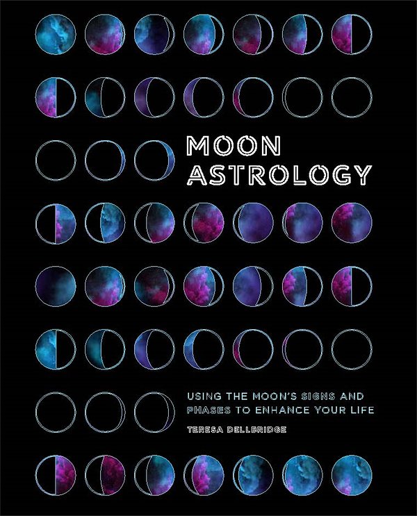 Cover Art for 9781841814957, The Secrets of Moon Astrology by Teresa Dellbridge