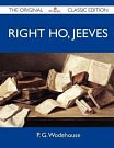 Cover Art for 9781486144792, Right Ho, Jeeves - The Original Classic Edition by P. G. Wodehouse