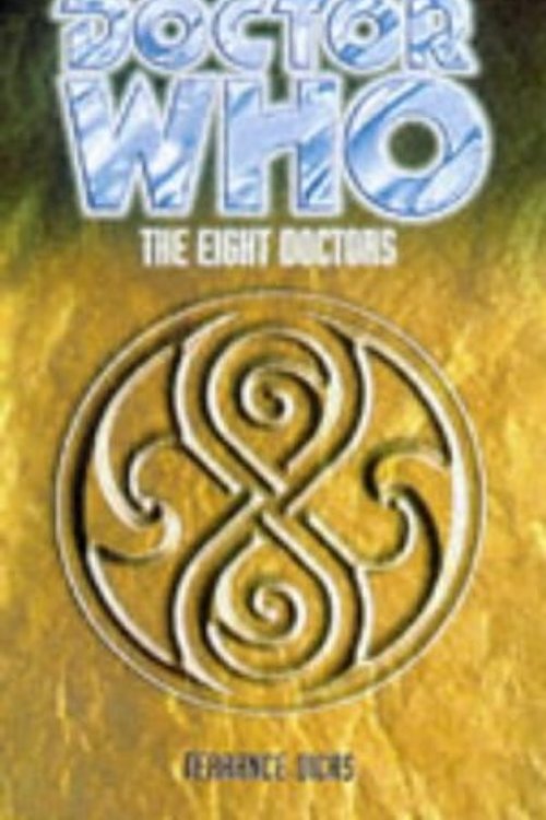 Cover Art for 9780563405634, Doctor Who: The Eight Doctors by Terrance Dicks