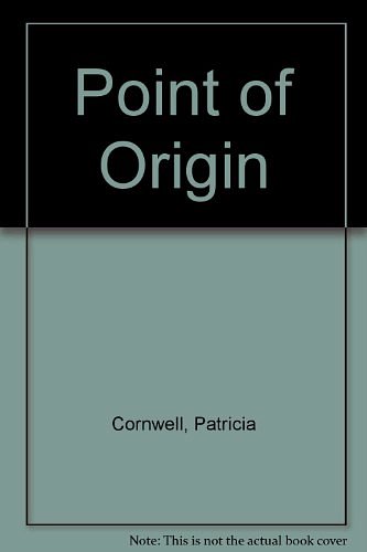 Cover Art for 9780736641753, Point of Origin by Patricia Cornwell