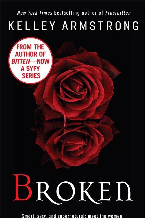 Cover Art for 9780553902518, Broken Broken Broken by Kelley Armstrong