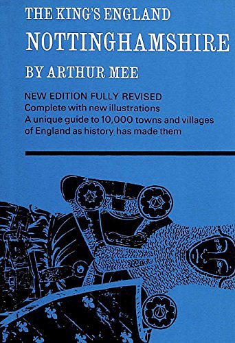 Cover Art for 9780340000977, Nottinghamshire (King's England) by Arthur Mee