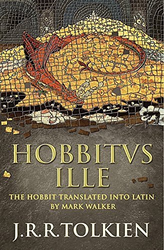 Cover Art for B0161TICEO, Hobbitus Ille: The Latin Hobbit by Tolkien, J. R. R. (September 13, 2012) Hardcover by J. R. r. Tolkien