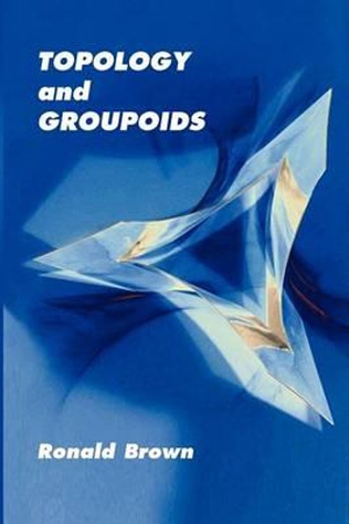 Cover Art for 9781419627224, Topology and Groupoids by Ronald Brown