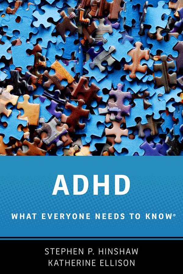 Cover Art for 9780190223793, ADHD: What Everyone Needs to Know® by Stephen P. Hinshaw, Katherine Ellison