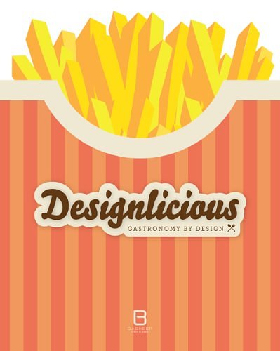 Cover Art for 9789810715779, Designlicious: Gastronomy by Design by Basheer Graphic Books