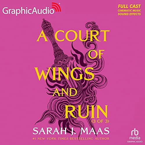 Cover Art for 9798212436540, A Court of Wings and Ruin (3 of 3) [Dramatized Adaptation]: A Court of Thorns and Roses 3 (Court of Thorns and Roses) by Sarah J. Maas