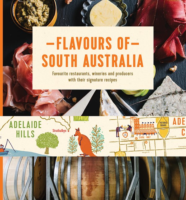 Cover Art for 9780992318390, Flavours of South Australia H/C by Mr Smudge Publishing