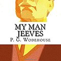 Cover Art for 9781544820118, My Man Jeeves by P. G. Wodehouse