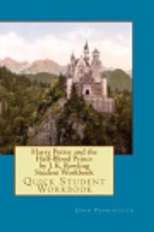 Cover Art for 9781543035292, Harry Potter and the Half-Blood Prince by J. K. Rowling Student Workbook: Quick Student Workbook (Quick Student Workbooks) by John Pennington