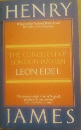 Cover Art for 9780380396511, Henry James: The Conquest of London, 1870-81 by Leon Edel