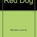 Cover Art for 9780753167137, Red Dog by Louis De Bernieres