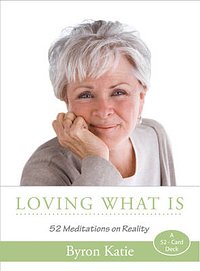 Cover Art for 9781890246518, Loving What Is by Byron Katie