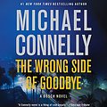 Cover Art for 9781478938774, The Wrong Side of Goodbye by Michael Connelly