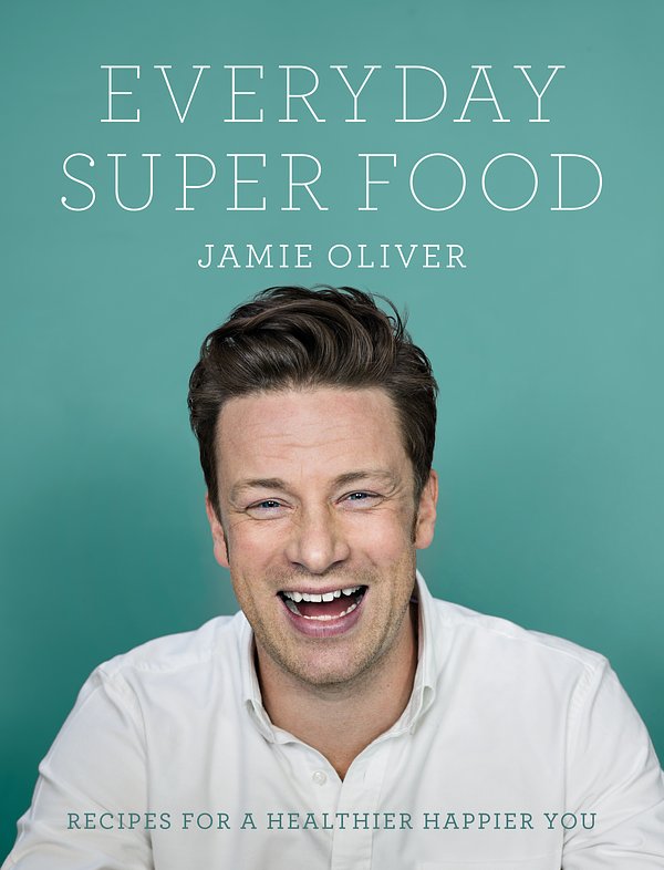 Cover Art for 9780718181239, Everyday Super Food by Jamie Oliver