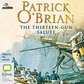 Cover Art for 9781489390059, The Thirteen-Gun Salute (Aubrey-Maturin (13)) by O'Brian, Patrick