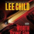 Cover Art for 9780307749437, Worth Dying for by Lee Child