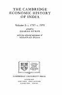 Cover Art for 9780521228022, The Cambridge Economic History of India: c.1757-c.1970 v. 2 by Tapan Raychaudhuri, Dharma Kumar, Irfan Habib, Meghnad Desai