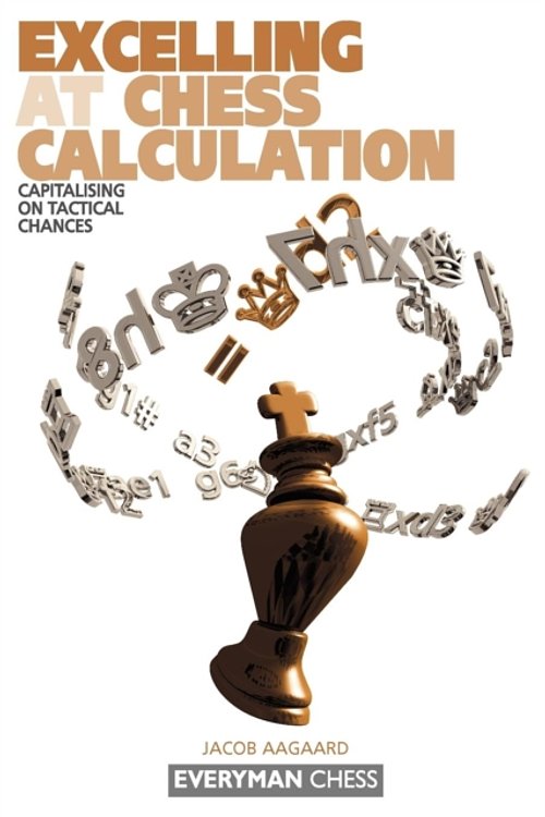 Cover Art for 9781857443608, Excelling at Chess Calculation by Jacob Aagaard