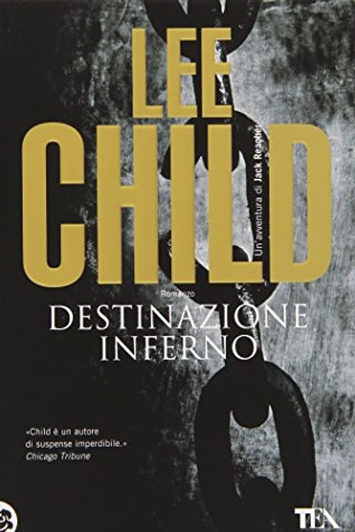 Cover Art for 9788850216239, Destinazione inferno by Lee Child