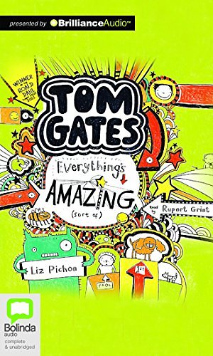 Cover Art for 9781489019974, Tom Gates: Everything’s Amazing (Sort Of) by Liz Pichon