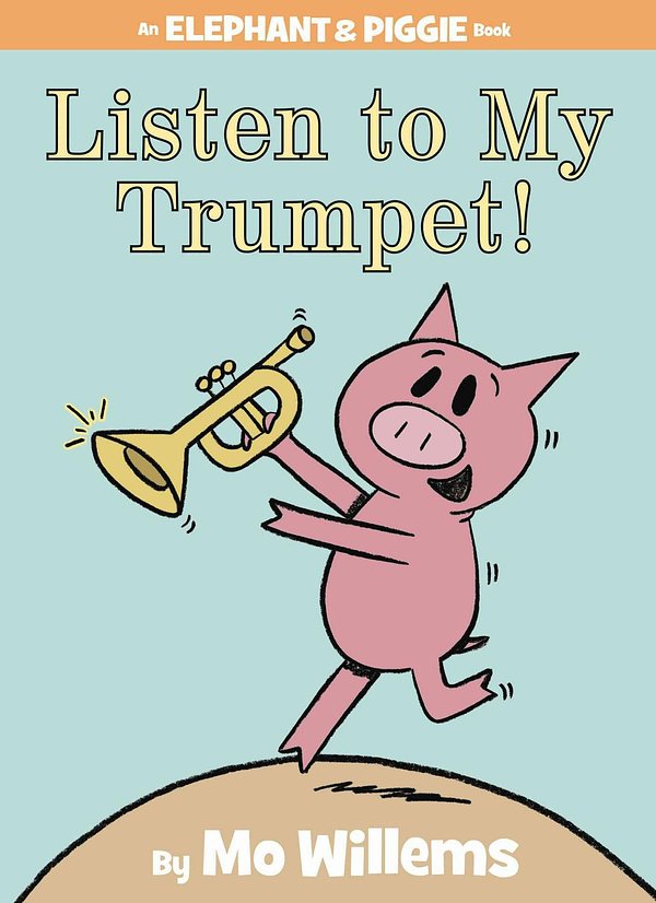 Cover Art for 9781423154044, Listen to My Trumpet! by Mo Willems