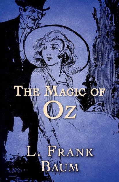 Cover Art for 9780688149772, The Magic of Oz by L. Frank Baum