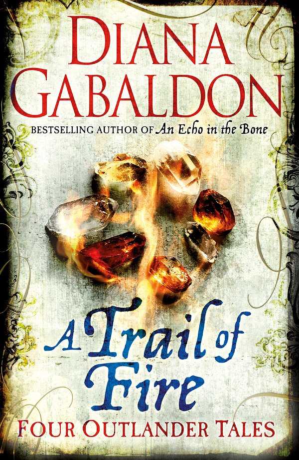 5 editions of A Trail of Fire by Diana Gabaldon
