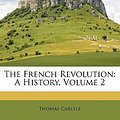 Cover Art for 9781142115852, The French Revolution by Thomas Carlyle