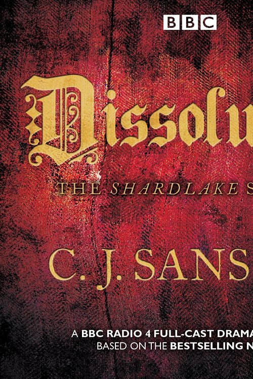 Cover Art for 9781785293689, Shardlake: Dissolution by CJ Sansom, Full Cast, Jason Watkins, Mark Bonnar