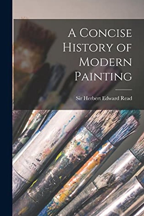 Cover Art for 9781014312907, A Concise History of Modern Painting by Herbert Read
