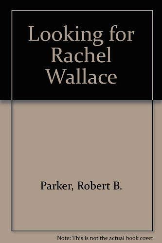 Cover Art for 9780861881741, Looking for Rachel Wallace. A Spenser Novel by Robert B. Parker