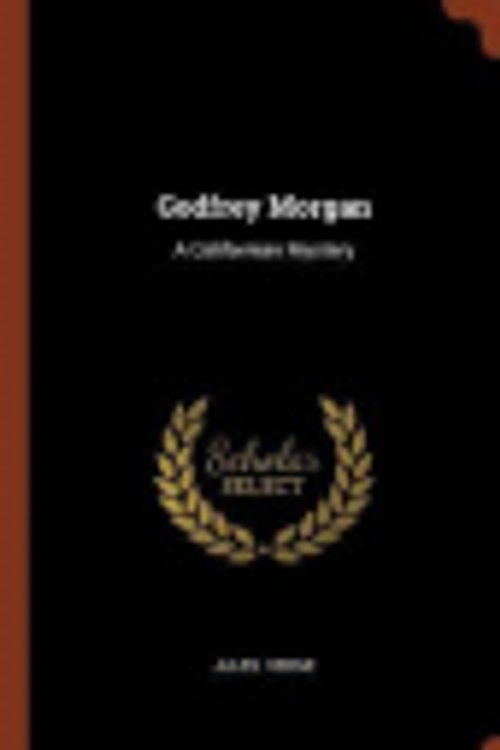 Cover Art for 9781374981416, Godfrey Morgan: A Californian Mystery by Jules Verne