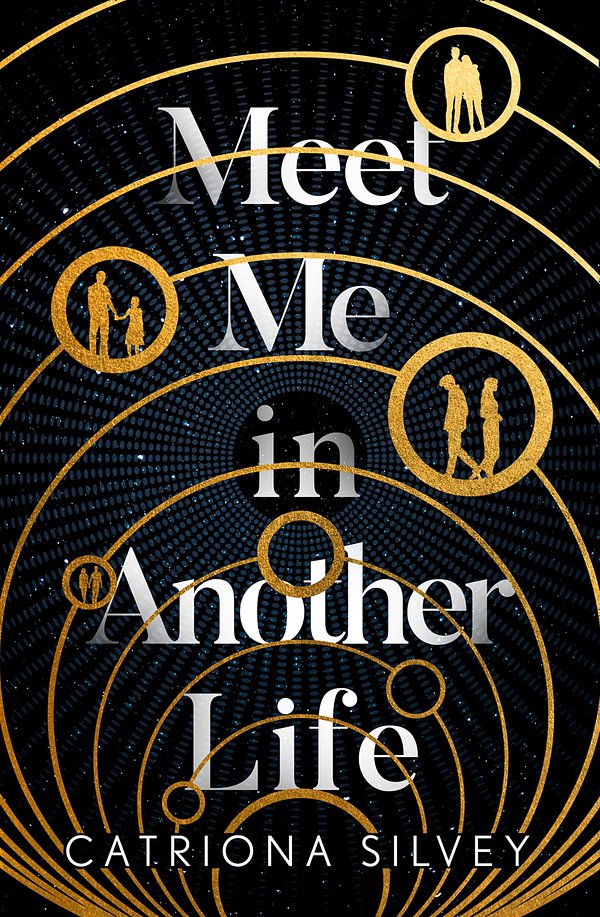 Cover Art for 9780008399856, Meet Me In Another Life by Catriona Silvey